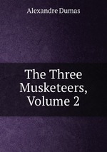 The Three Musketeers, Volume 2