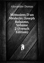 Mmoires D`un Mdecin: Joseph Balsamo, Volume 2 (French Edition)