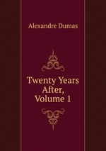 Twenty Years After, Volume 1