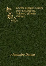 Le Pre Gigogne, Contes Pour Les Enfants, Volume 2 (French Edition)