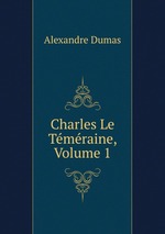 Charles Le Tmraine, Volume 1