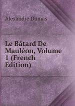 Le Btard De Maulon, Volume 1 (French Edition)