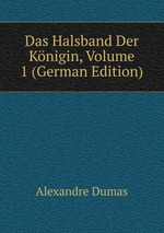 Das Halsband Der Knigin, Volume 1 (German Edition)