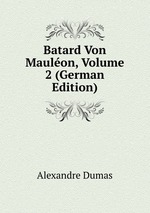Batard Von Maulon. Volume 2