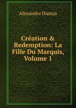 Cration & Redemption: La Fille Du Marquis, Volume 1