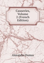 Causeries, Volume 2 (French Edition)