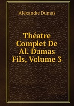 Thatre Complet De Al. Dumas Fils, Volume 3