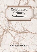Celebrated Crimes, Volume 3