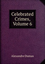 Celebrated Crimes, Volume 6