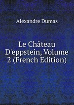 Le Chteau D`eppstein, Volume 2 (French Edition)