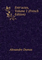 Entr`actes, Volume 1 (French Edition)