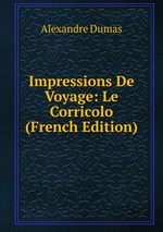 Impressions De Voyage: Le Corricolo (French Edition)
