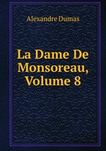 La Dame De Monsoreau, Volume 8