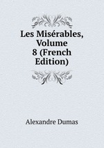 Les Misrables, Volume 8 (French Edition)