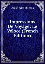 Impressions De Voyage: Le Vloce (French Edition)
