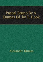 Pascal Bruno By A. Dumas Ed. by T. Hook