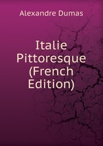 Italie Pittoresque (French Edition)
