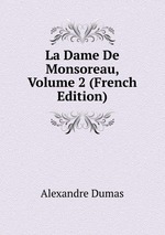 La Dame De Monsoreau, Volume 2 (French Edition)