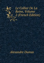 Le Collier De La Reine, Volume 2 (French Edition)