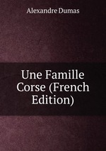 Une Famille Corse (French Edition)