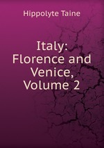 Italy: Florence and Venice, Volume 2