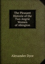 The Pleasant Historie of the Two Angrie Women of Abington