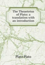 The Theaetetus of Plato: a translation with an introduction
