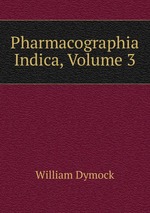 Pharmacographia Indica, Volume 3