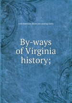 By-ways of Virginia history;