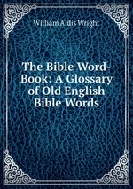 The Bible Word-Book: A Glossary of Old English Bible Words