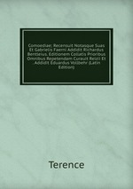 Comoediae; Recensuit Notasque Suas Et Gabrielis Faerni Addidit Richardus Bentleius. Editionem Collatis Prioribus Omnibus Repetendam Curauit Reizii Et . Addidit Eduardus Vollbehr (Latin Edition)