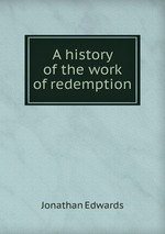 A history of the work of redemption