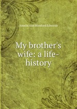 My brother`s wife: a life-history