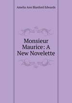 Monsieur Maurice: A New Novelette