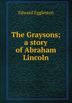 The Graysons; a story of Abraham Lincoln