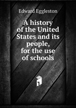 A history of the United States and its people, for the use of schools