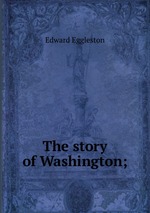 The story of Washington;