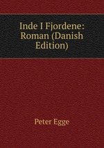 Inde I Fjordene: Roman (Danish Edition)