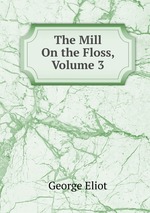 The Mill On the Floss, Volume 3