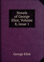 Novels of George Eliot, Volume 8, issue 1