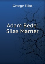 Adam Bede: Silas Marner