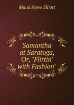 Samantha at Saratoga, Or, "Flirtin` with Fashion"