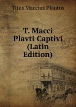 T. Macci Plavti Captivi (Latin Edition)