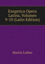 Exegetica Opera Latina, Volumes 9-10 (Latin Edition)