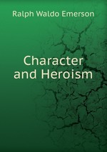 Character and Heroism