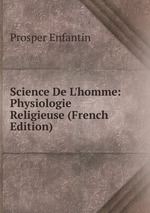 Science De L`homme: Physiologie Religieuse (French Edition)
