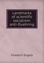 Landmarks of scientific socialism: anti-Duehring