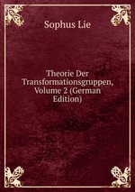 Theorie Der Transformationsgruppen. Volume 2