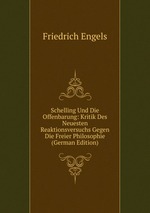 Schelling Und Die Offenbarung: Kritik Des Neuesten Reaktionsversuchs Gegen Die Freier Philosophie (German Edition)