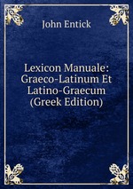 Lexicon Manuale: Graeco-Latinum Et Latino-Graecum (Greek Edition)